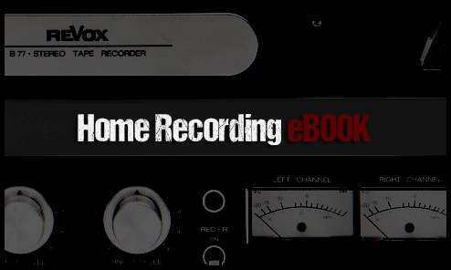Free Home Recording Ebook / Guide